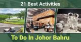 Top activities in JB you must try on your next trip!