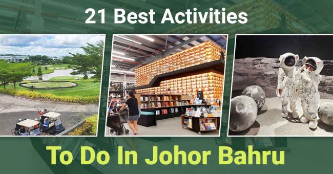 Best-Activities-To-Do-In-JB Top activities in JB you must try on your next trip!