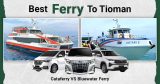 Decide between Cataferry vs Bluewater Ferry for the best trip to Tioman.