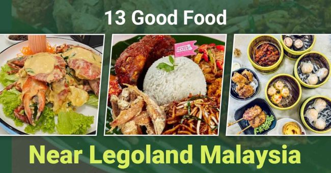 Good-Food-Near-Legoland-Malaysia Our list of the restaurants in near Legoland you must try!