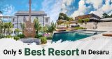 Discover the top 5 best resorts in Desaru for the perfect holiday getaway.
