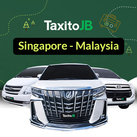 Point To Point Private Taxi Service To Johor Bahru From Singapore