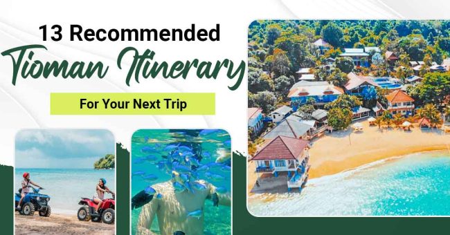 Tioman-Itinerary Explore Tioman Island with our recommended Itinerary, perfect for every kind of traveler!